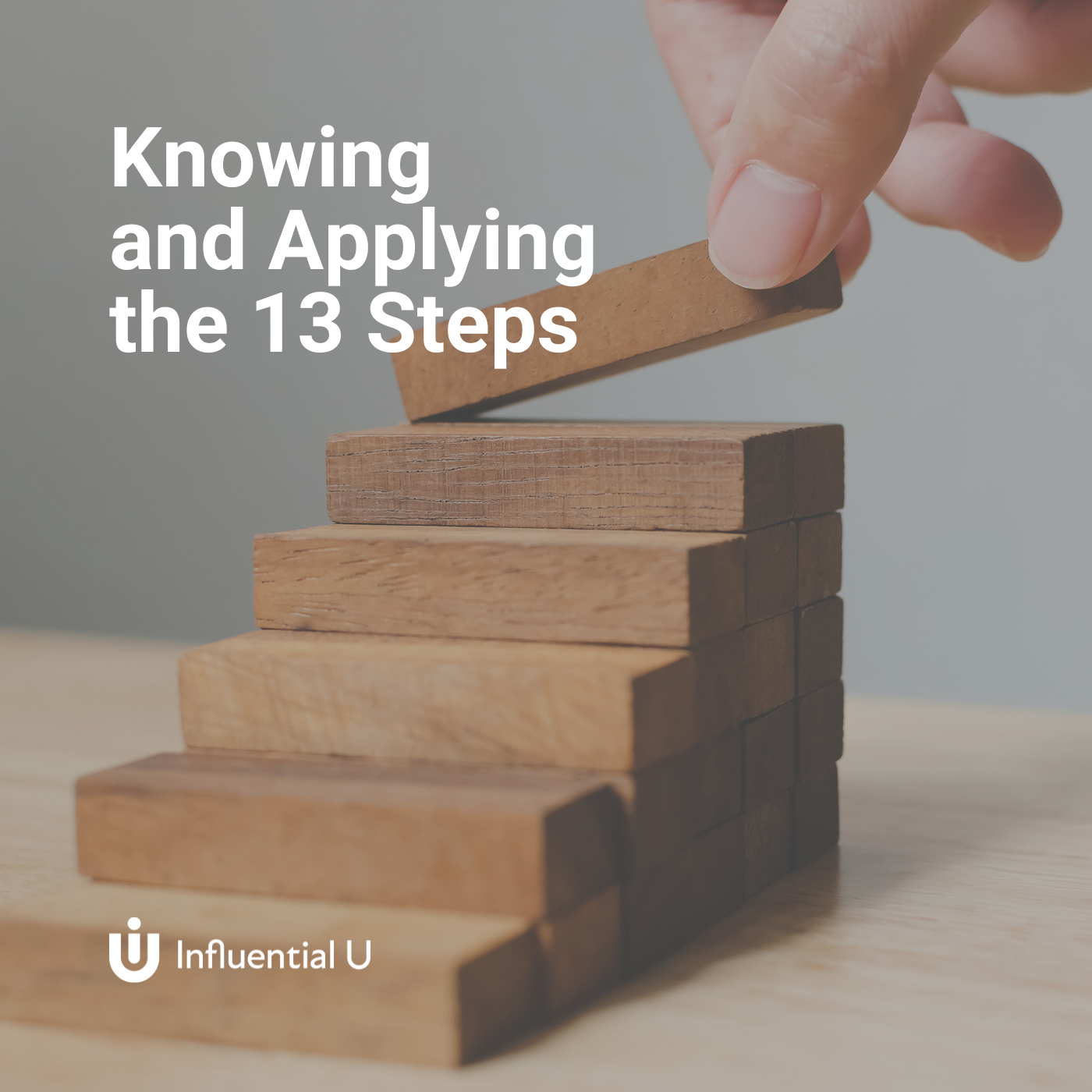 Knowing and Applying the 13 Steps